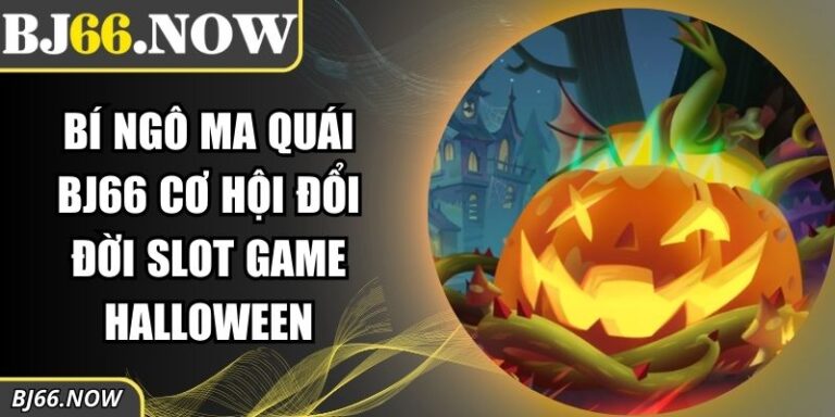 Bí Ngô Ma Quái BJ66