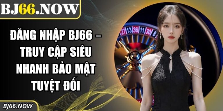 Đăng nhập BJ66