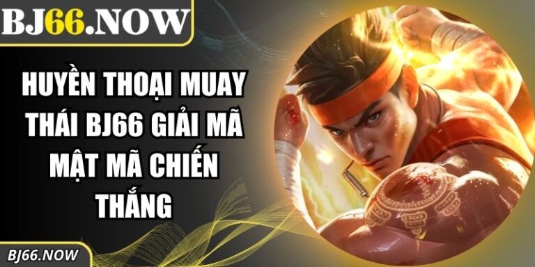 Huyền Thoại Muay Thái BJ66