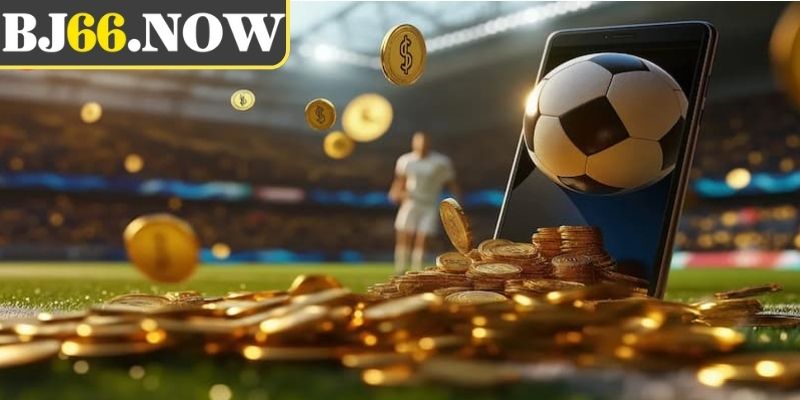 Quản lý vốn kèo chấp 1 3/4 BJ66