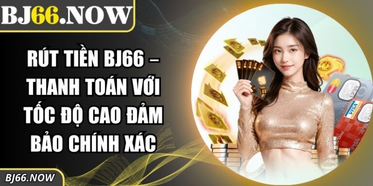 Rút tiền BJ66